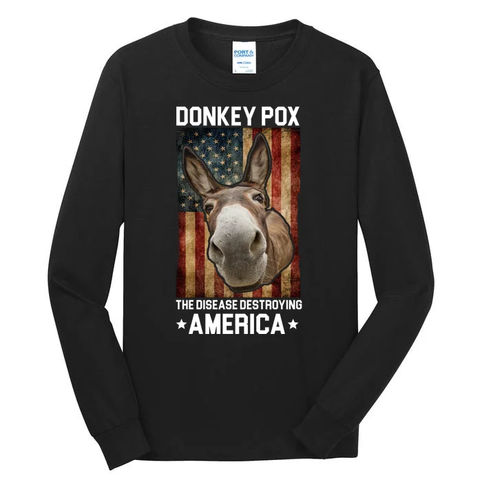 Donkey Pox The Disease Destroying America Funny Tall Long Sleeve T-Shirt