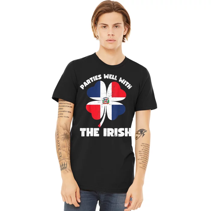 Dominican Parties Well The Irish, Dominican St Patricks Day Premium T-Shirt