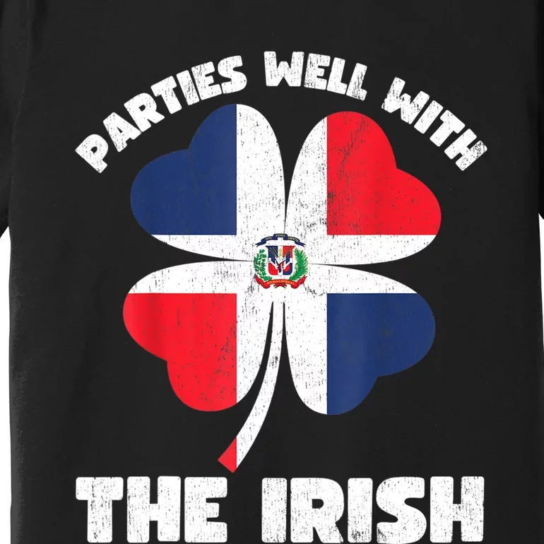 Dominican Parties Well The Irish, Dominican St Patricks Day Premium T-Shirt