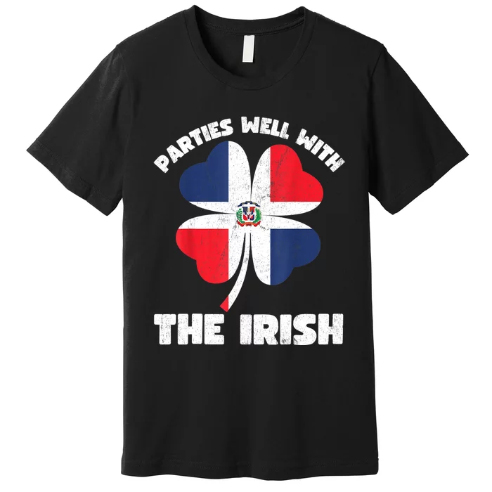 Dominican Parties Well The Irish, Dominican St Patricks Day Premium T-Shirt