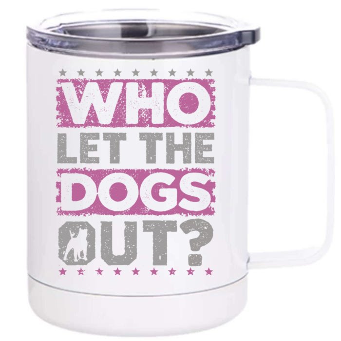 Dog Pet Who Let The Dogs Out Funny Dog Owner Front & Back 12oz Stainless Steel Tumbler Cup