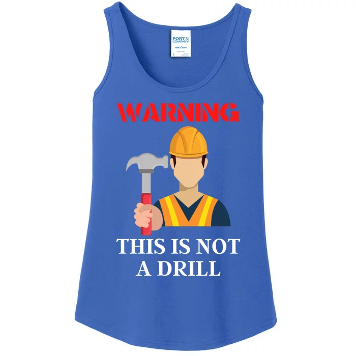 Diy Present Warning This Is Not A Drill Funny Hammer Meaningful Gift Ladies Essential Tank