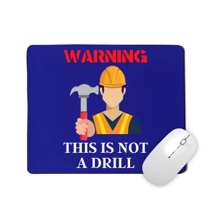 Diy Present Warning This Is Not A Drill Funny Hammer Meaningful Gift Mousepad