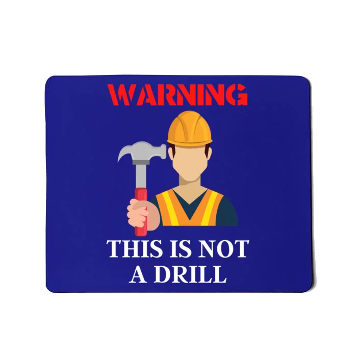 Diy Present Warning This Is Not A Drill Funny Hammer Meaningful Gift Mousepad