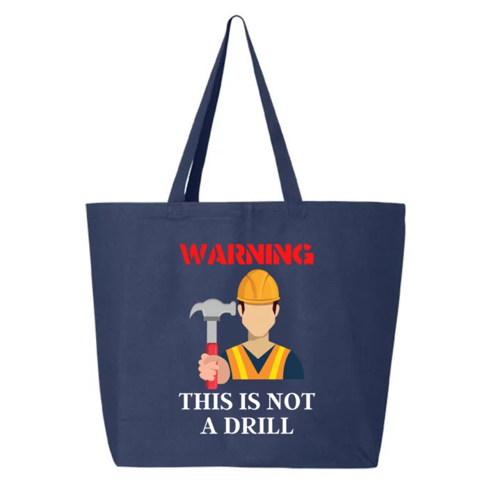 Diy Present Warning This Is Not A Drill Funny Hammer Meaningful Gift 25L Jumbo Tote