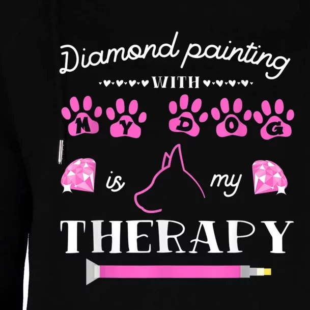 Diamond Painting With My Dog Is My Therapy Artist Painter Womens Funnel Neck Pullover Hood