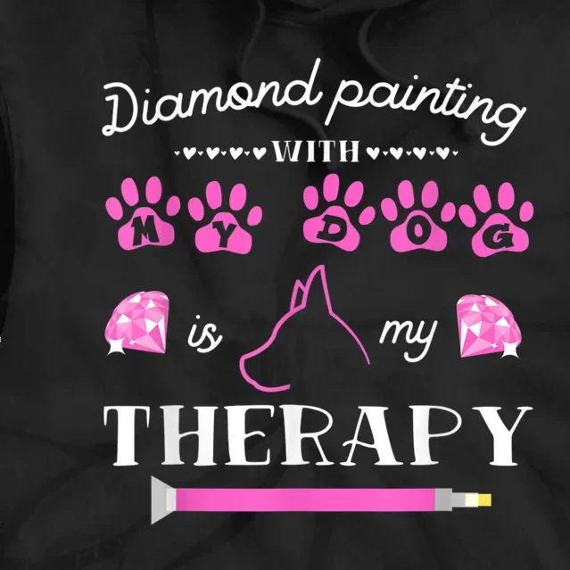 Diamond Painting With My Dog Is My Therapy Artist Painter Tie Dye Hoodie