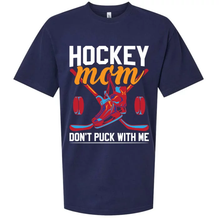 Don't Puck With Me Funny Ice Hockey Mom Funny Gift Sueded Cloud Jersey T-Shirt