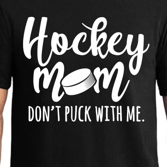 Dont Puck With Me Hockey Mom Game Day Ice Hockey Christmas Cute Gift Pajama Set