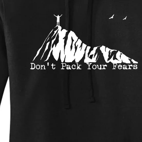 Don't Pack Your Fears Ultralight Hiking Backpacking Hiker Women's Pullover Hoodie