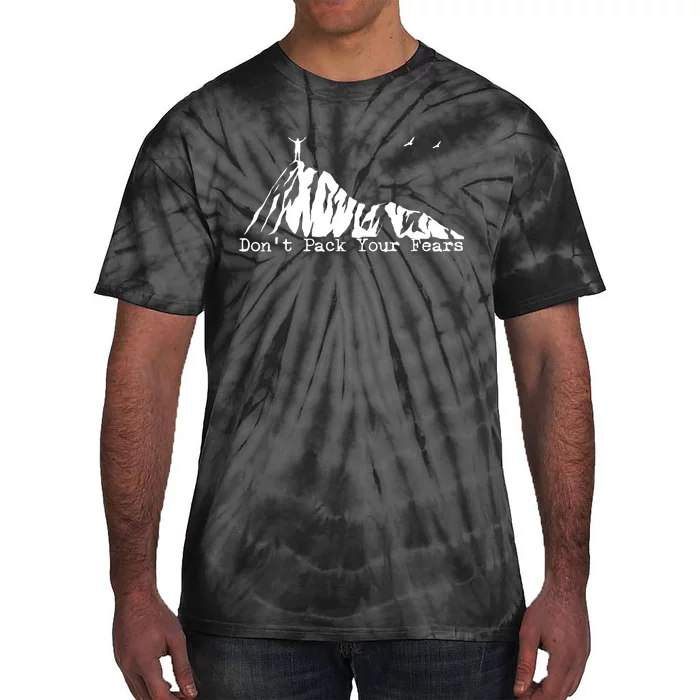 Don't Pack Your Fears Ultralight Hiking Backpacking Hiker Tie-Dye T-Shirt