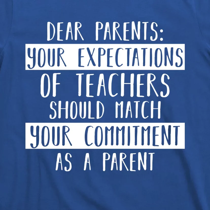 Dear Parent Your Expectations Teacher Gift Back To School Gift T-Shirt