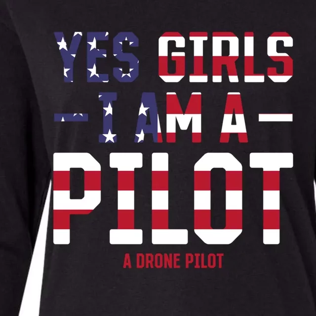 Drone Pilot Yes I Am A Pilot A Drone Pilot Gift Womens Cotton Relaxed Long Sleeve T-Shirt