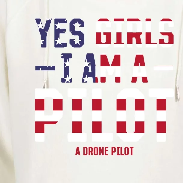 Drone Pilot Yes I Am A Pilot A Drone Pilot Gift Womens Funnel Neck Pullover Hood