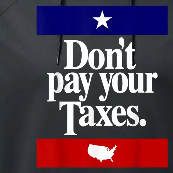 Dont Pay Your Taxes Pay Performance Fleece Hoodie