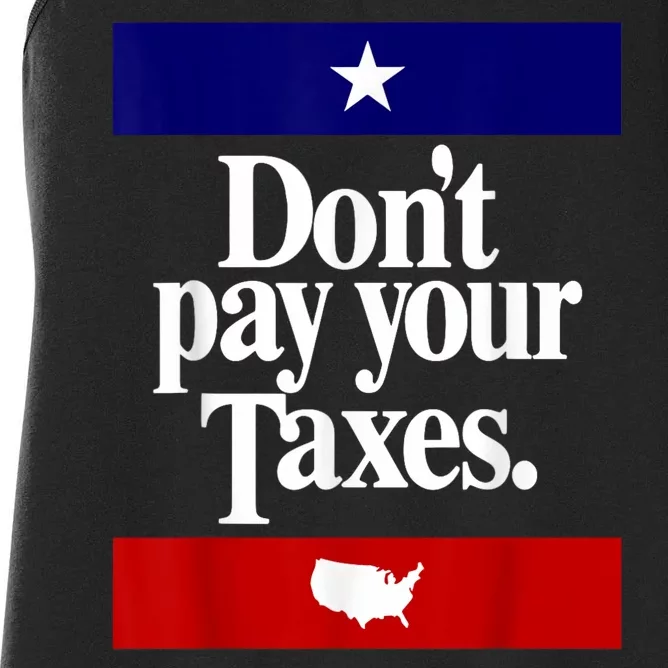 Dont Pay Your Taxes Pay Women's Racerback Tank