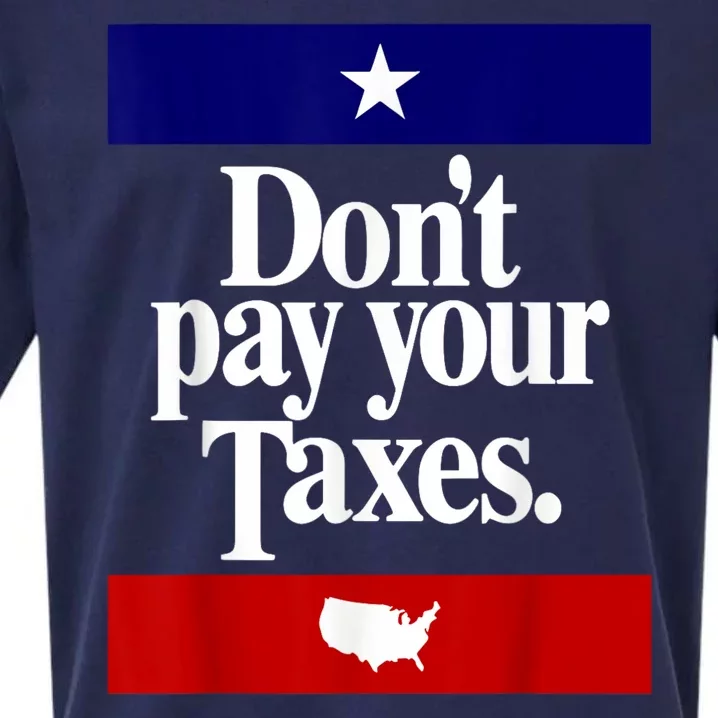 Dont Pay Your Taxes Pay Sueded Cloud Jersey T-Shirt