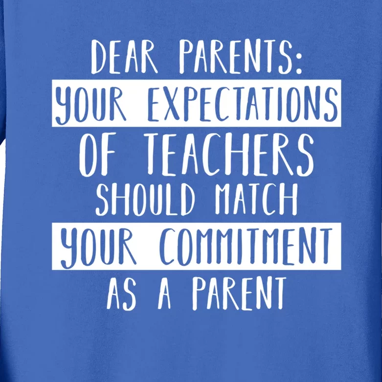 Dear Parent Your Expectations Teacher Gift Back To School Gift Kids Long Sleeve Shirt