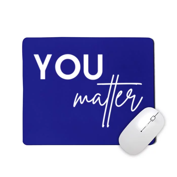 Dear Person You Matter You Are Amazing Beautiful And Enough Gift Mousepad