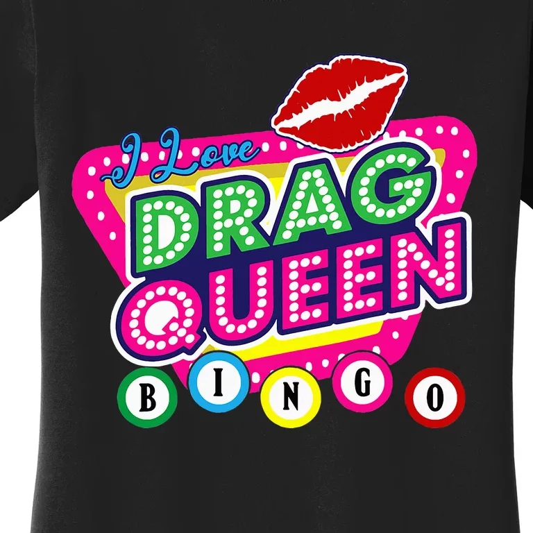 Drag Queen Bingo Funny I Love Drag Queen Bingo Fan Lgbt Women's T-Shirt