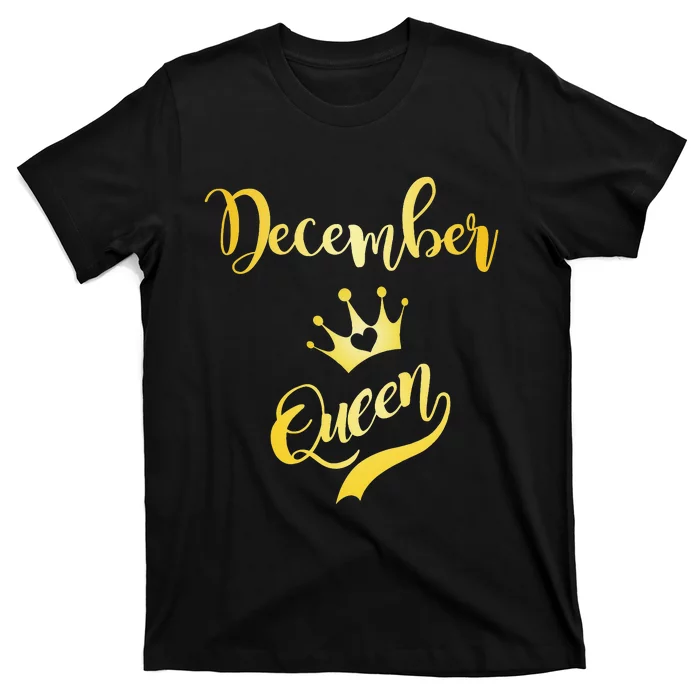 December Queen Birthday Birth Month Beautiful Queen T-Shirt