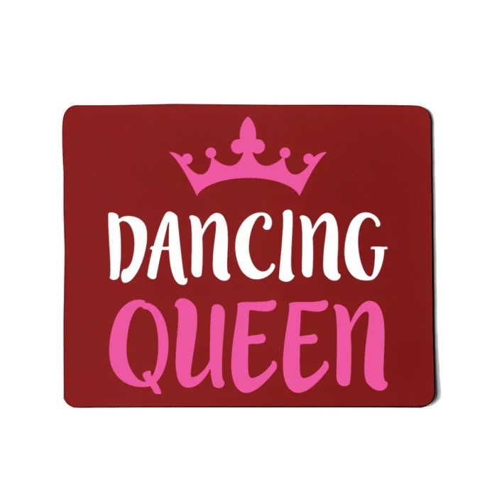 Dancing Queen Dance Lover Gift Mousepad