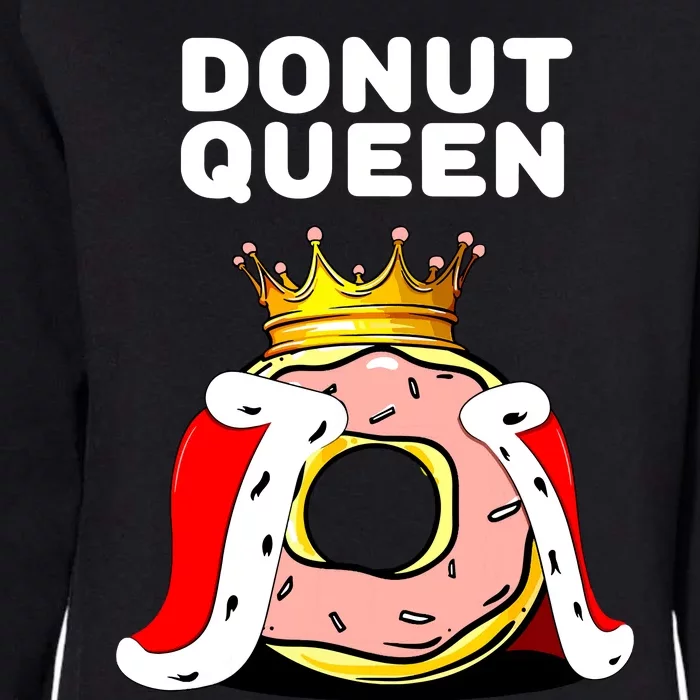 Donut Queen Doughnuts Funny Donut Lover Cute Donut Womens California Wash Sweatshirt