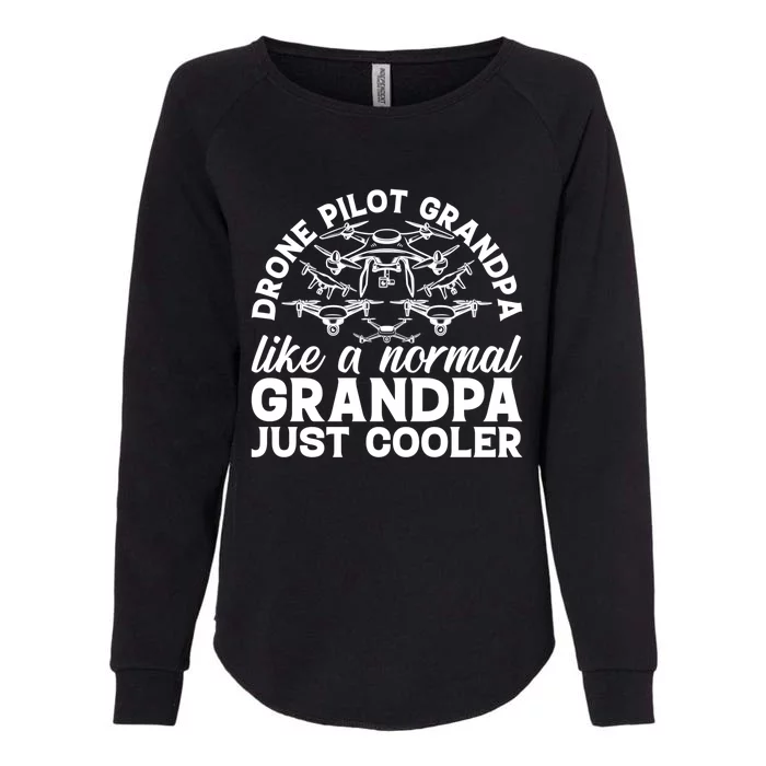 Drone Quadcopter Drone Pilot Grandpa Grandpa Drone Pilot Gift Womens California Wash Sweatshirt