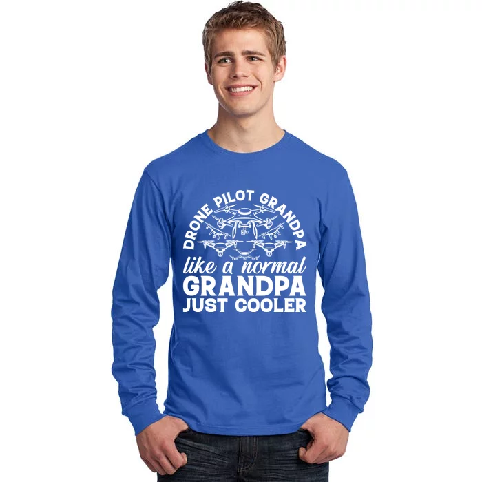 Drone Quadcopter Drone Pilot Grandpa Grandpa Drone Pilot Gift Tall Long Sleeve T-Shirt