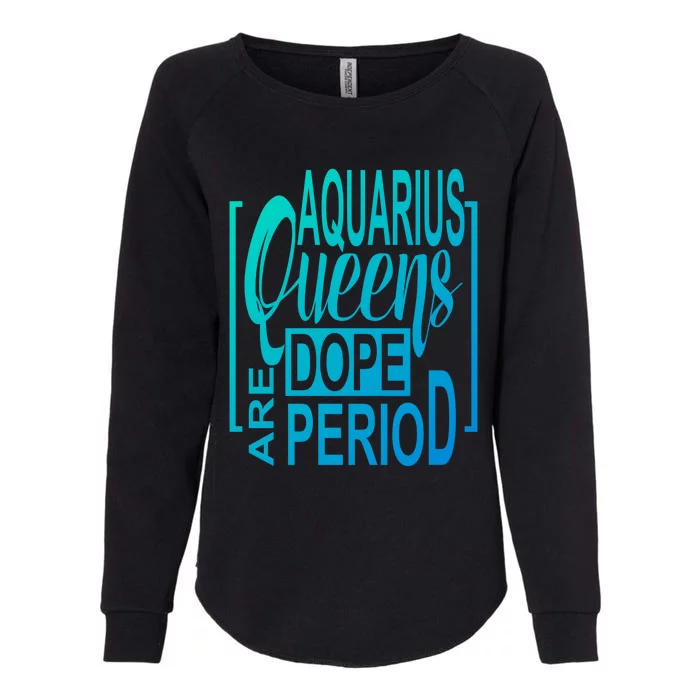 Dope Queen Decor Graphic Black Aquarius Astrology Zodiac Funny Gift Womens California Wash Sweatshirt