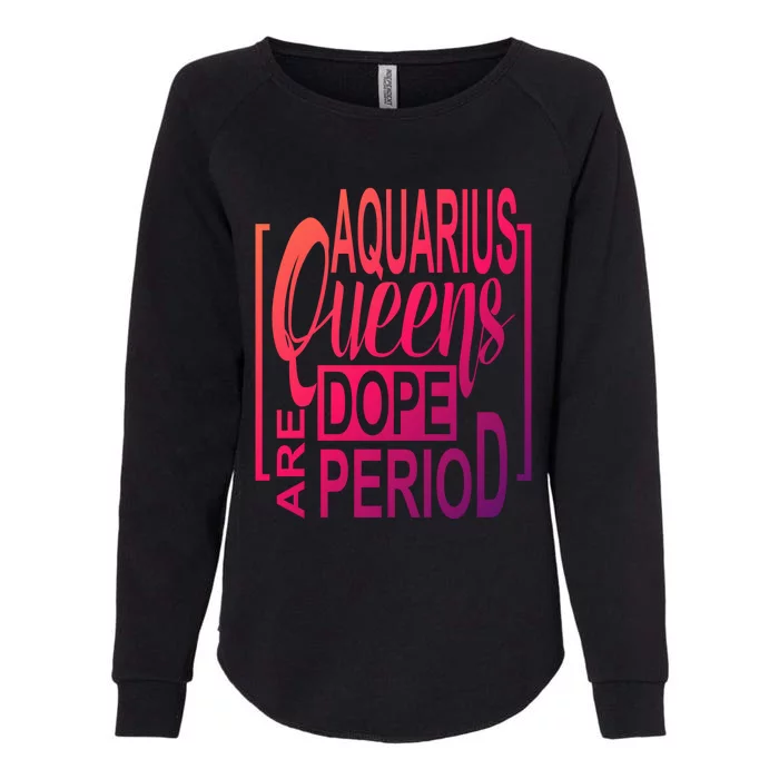 Dope Queen Decor Graphic Black Aquarius Astrology Zodiac Funny Gift Womens California Wash Sweatshirt