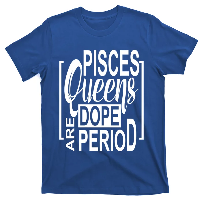 Dope Queen Decor Graphic Pisces Astrology Zodiac Gift T-Shirt