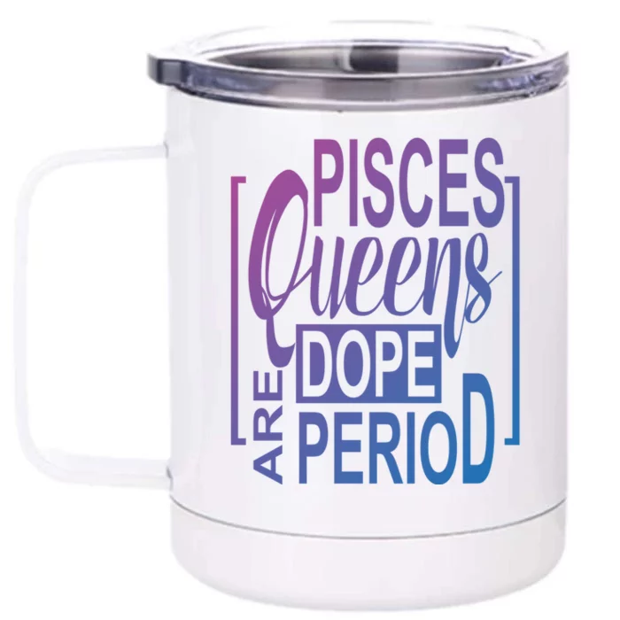 Dope Queen Decor Graphic Pisces Astrology Zodiac Gift Front & Back 12oz Stainless Steel Tumbler Cup