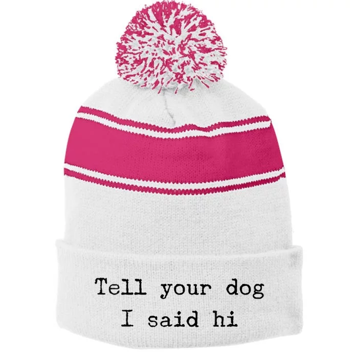 Dog Quotes Funny Dog Saying Stripe Pom Pom Beanie