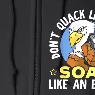 Don't Quack Like A Duck Soar Like An Eagle Lover Full Zip Hoodie