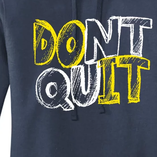 Dont Quit Motivational Great Gift Women's Pullover Hoodie