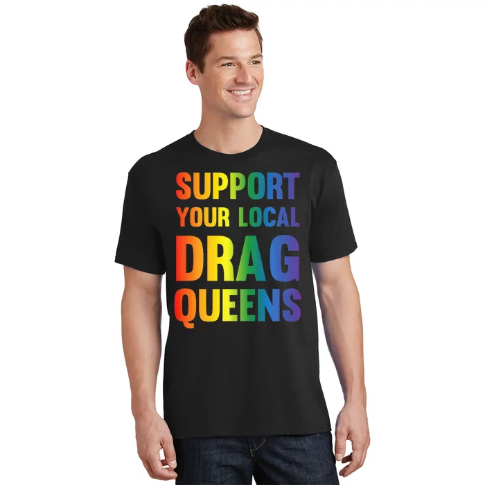 Drag Queen Support Your Local Drag Queens Premium T-Shirt