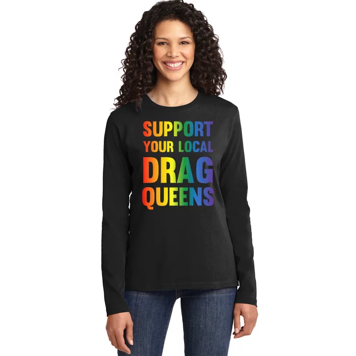 Drag Queen Support Your Local Drag Queens Premium Ladies Long Sleeve Shirt