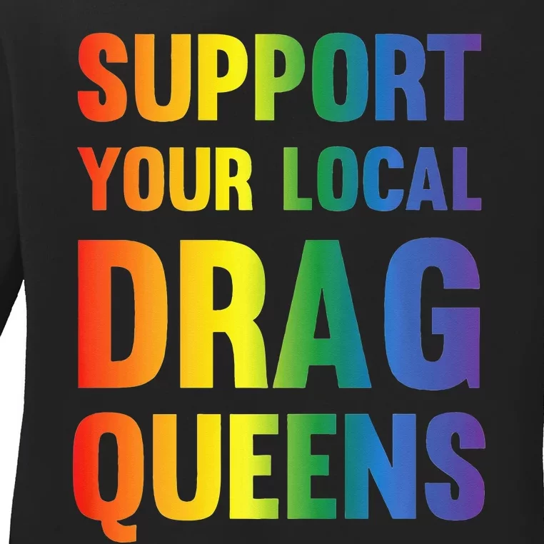 Drag Queen Support Your Local Drag Queens Premium Ladies Long Sleeve Shirt