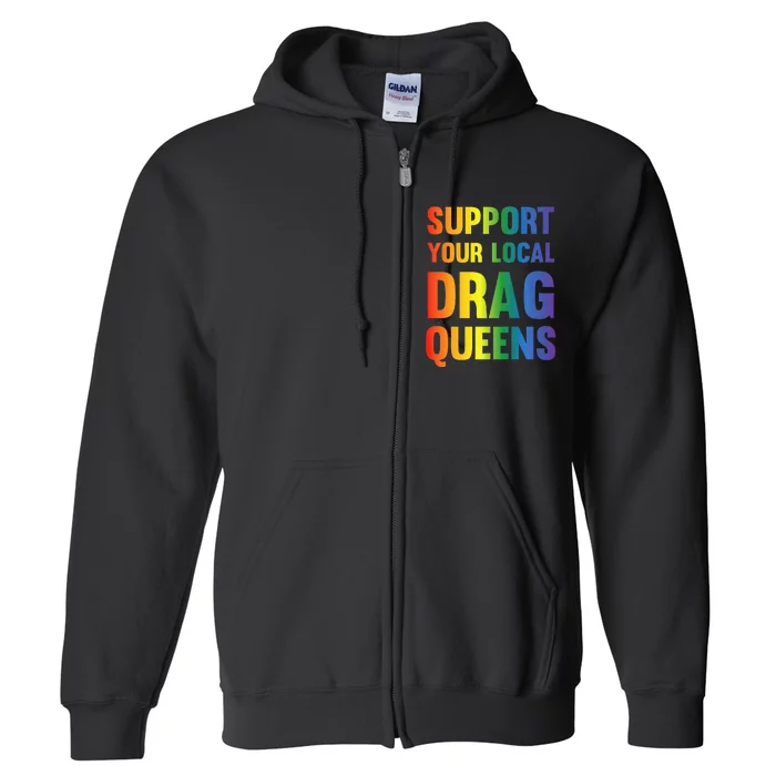 Drag Queen Support Your Local Drag Queens Premium Full Zip Hoodie