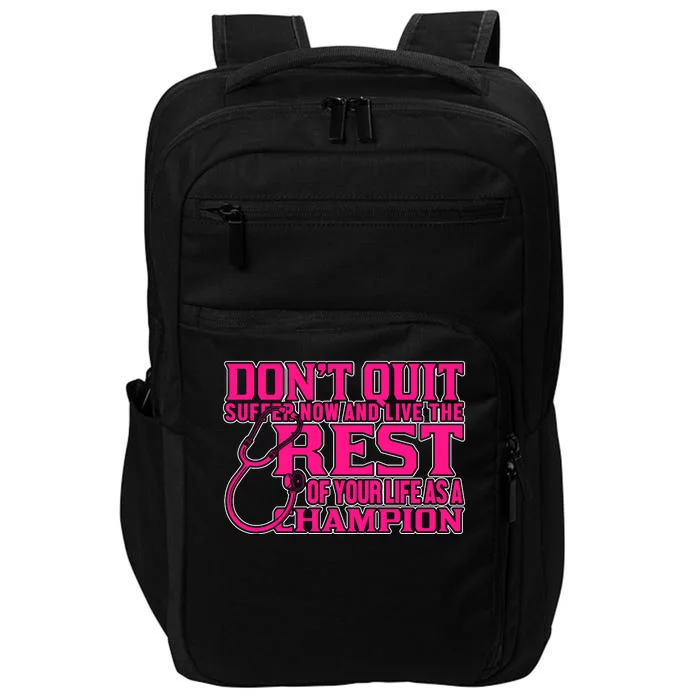 Don't Quit Suffer Now And Live The Rest Of Your Life As A Champion Impact Tech Backpack