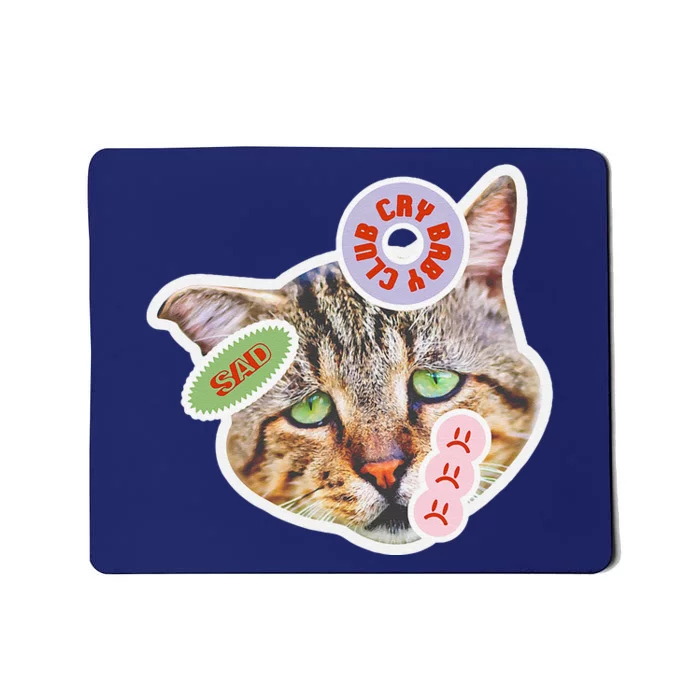 Drama Queen Sad Cat Funny & Ugly Cute Mousepad