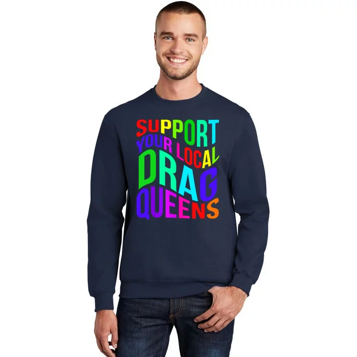 Drag Queen Support Your Local Drag Queens Sweatshirt