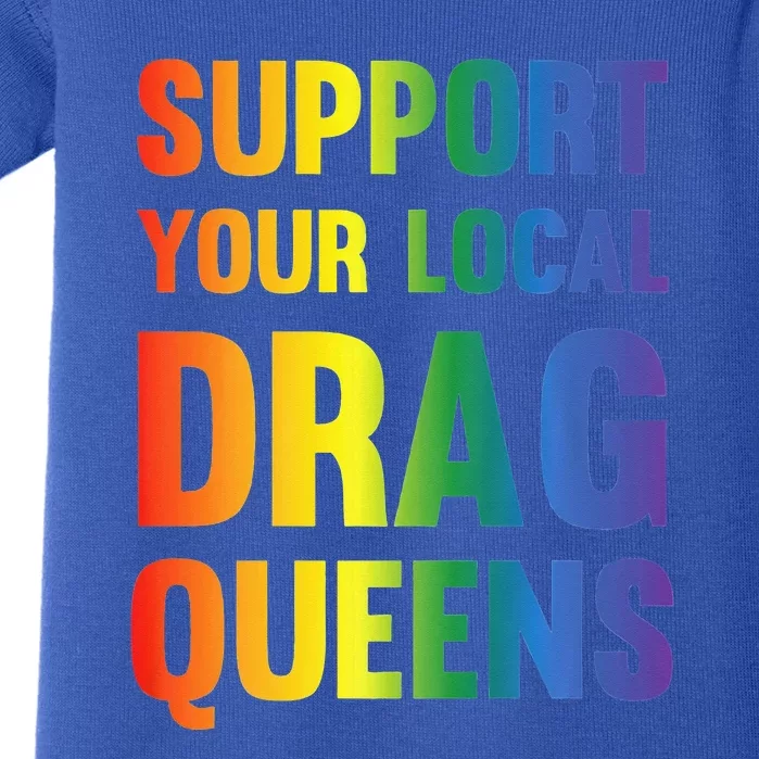 Drag Queen Support Your Local Drag Queens Baby Bodysuit