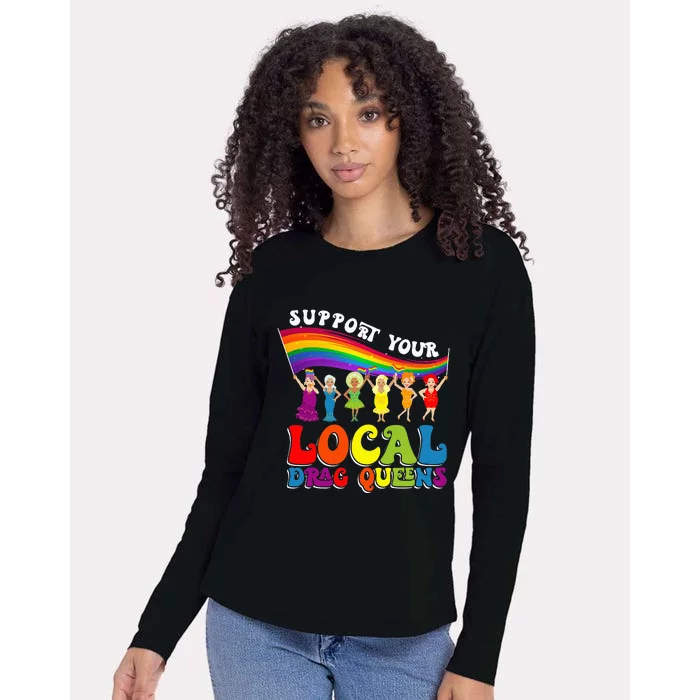 Drag Queen Support Your Local Drag Queens Womens Cotton Relaxed Long Sleeve T-Shirt