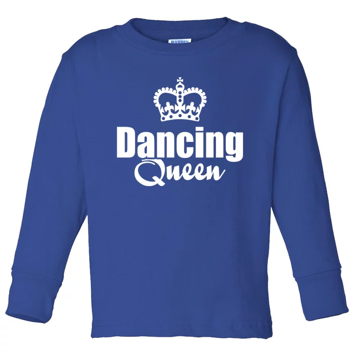 Dancing Queen With Crown Funny Graphic Dancer Dark Funny Gift Toddler Long Sleeve Shirt