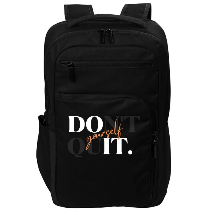 Don't Quit Yourself Motivational Impact Tech Backpack