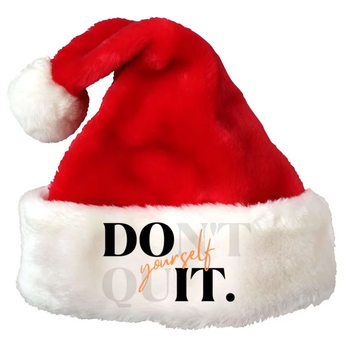 Don't Quit Yourself Motivational Premium Christmas Santa Hat