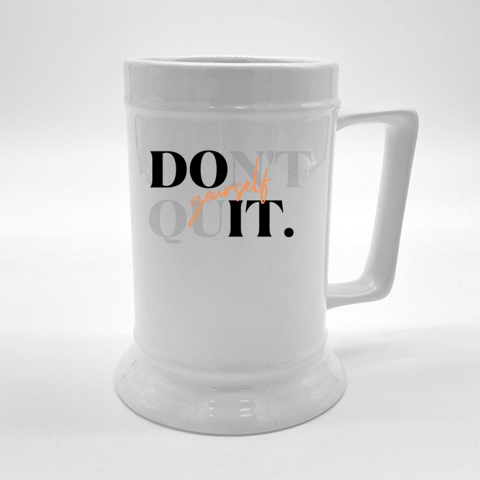 Don't Quit Yourself Motivational Front & Back Beer Stein