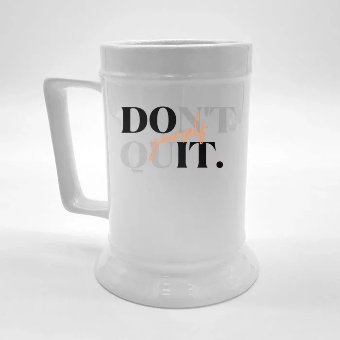 Don't Quit Yourself Motivational Front & Back Beer Stein